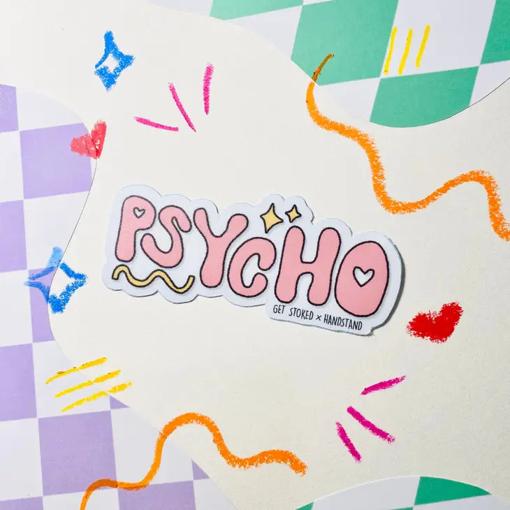 Psycho 3" Vinyl Sticker ~ Get Stoked *SOLD AS IS*